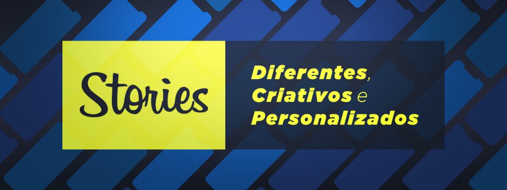 Stories Diferentes, Criativos e Personalizados