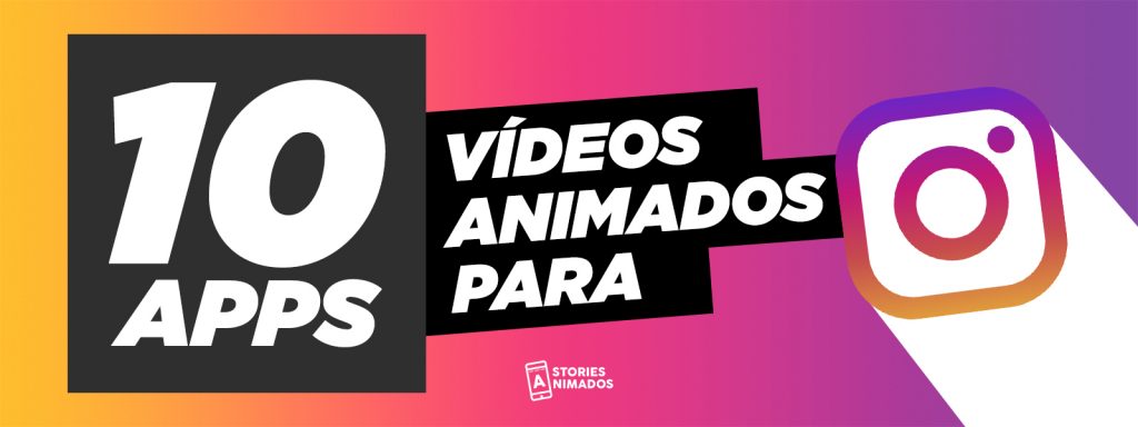 10 apps - Vídeos Animados Para Instagram 