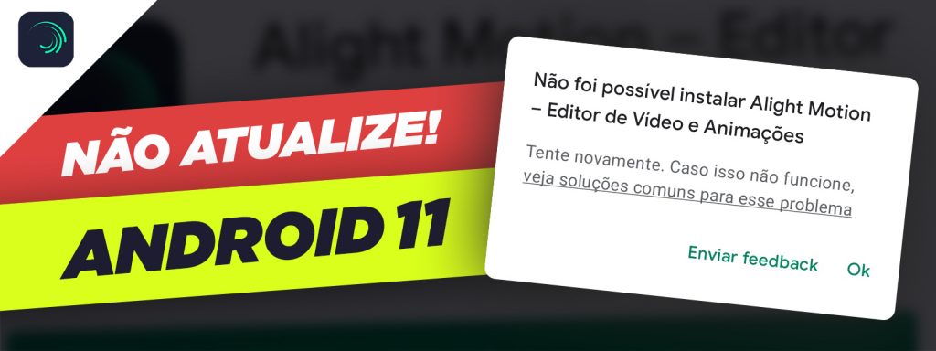 Problema de Instalação Alight Motion no Android 11